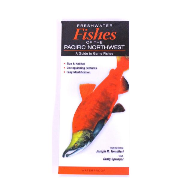 Freshwater Fishes of the Pacific Northwest, A Guide to Game Fishes - by Joseph Tomelleri & Craig Springer