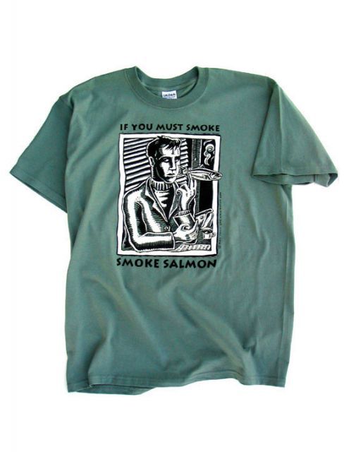 If You Must Smoke, Smoke Salmon T-Shirt - By Ray Troll